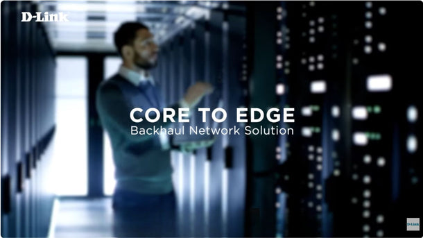 D-Link Core to Edge network switching solutions video 